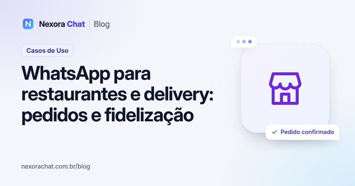 Capa do artigo: WhatsApp para restaurantes e delivery: pedidos e fidelização